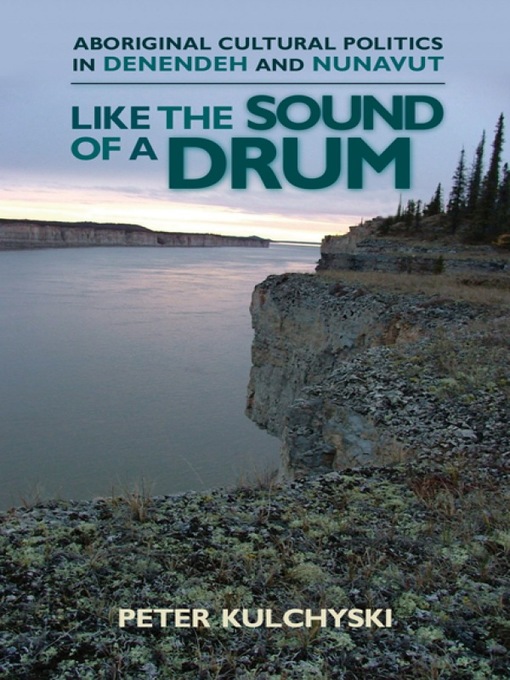 Title details for Like the Sound of a Drum by Peter Kulchyski - Available